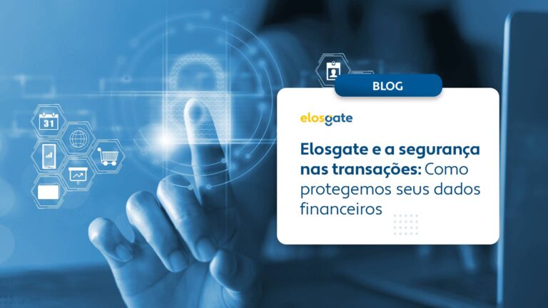 elosgate como protegemos seus dados e seguro