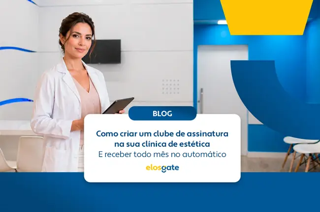 como criar um clube de assinatura na sua clínica de estética (e receber todo mês no automático)